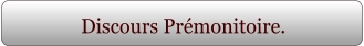 Discours Prémonitoire.