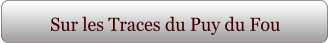 Sur les Traces du Puy du Fou