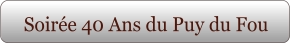Soirée 40 Ans du Puy du Fou