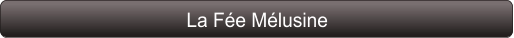 La Fée Mélusine