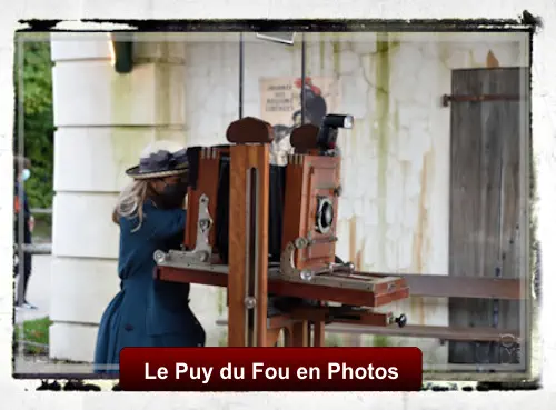 Le Puy du Fou en Photos Le Puy du Fou en Photos