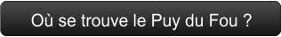 Où se trouve le Puy du Fou ?
