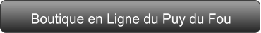 Boutique en Ligne du Puy du Fou