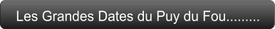Les Grandes Dates du Puy du Fou.........