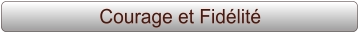 Courage et Fidélité
