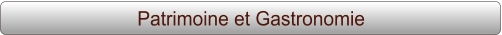 Patrimoine et Gastronomie