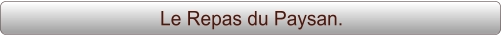 Le Repas du Paysan.
