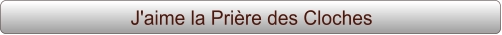 J'aime la Prière des Cloches