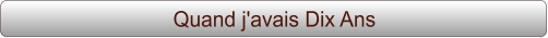 Quand j'avais Dix Ans