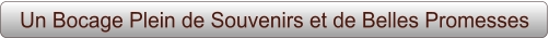 Un Bocage Plein de Souvenirs et de Belles Promesses