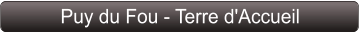 Puy du Fou - Terre d'Accueil