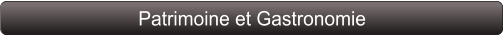 Patrimoine et Gastronomie
