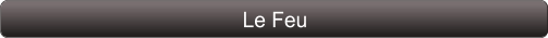 Le Feu