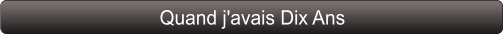Quand j'avais Dix Ans
