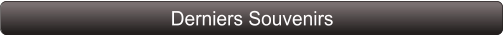 Derniers Souvenirs