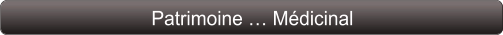 Patrimoine … Médicinal