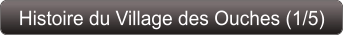 Histoire du Village des Ouches (1/5)