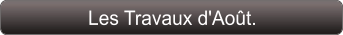 Les Travaux d'Août.
