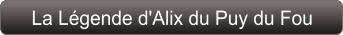 La Légende d'Alix du Puy du Fou