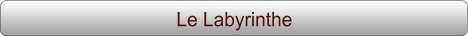 Le Labyrinthe