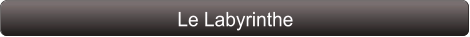 Le Labyrinthe
