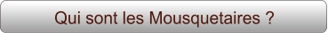 Qui sont les Mousquetaires ?