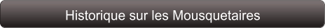 Historique sur les Mousquetaires