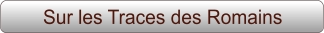 Sur les Traces des Romains