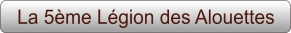 La 5ème Légion des Alouettes