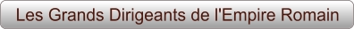 Les Grands Dirigeants de l'Empire Romain