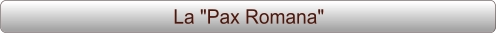 La "Pax Romana"