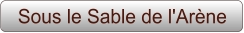 Sous le Sable de l'Arène