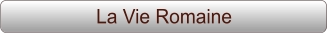 La Vie Romaine