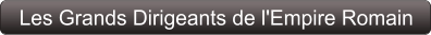 Les Grands Dirigeants de l'Empire Romain