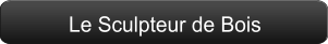 Le Sculpteur de Bois