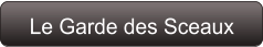 Le Garde des Sceaux