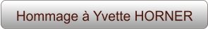 Hommage à Yvette HORNER