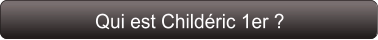 Qui est Childéric 1er ?
