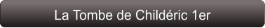 La Tombe de Childéric 1er