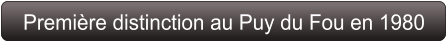 Première distinction au Puy du Fou en 1980