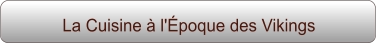 La Cuisine à l'Époque des Vikings