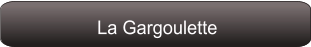 La Gargoulette