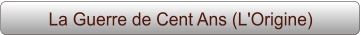 La Guerre de Cent Ans (L'Origine)