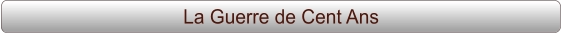 La Guerre de Cent Ans