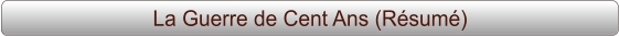 La Guerre de Cent Ans (Résumé)