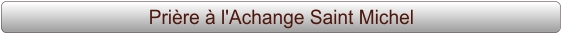 Prière à l'Achange Saint Michel
