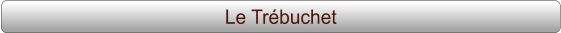 Le Trébuchet