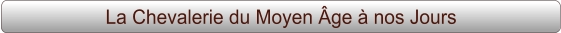 La Chevalerie du Moyen Âge à nos Jours