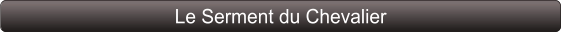 Le Serment du Chevalier