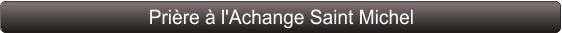 Prière à l'Achange Saint Michel